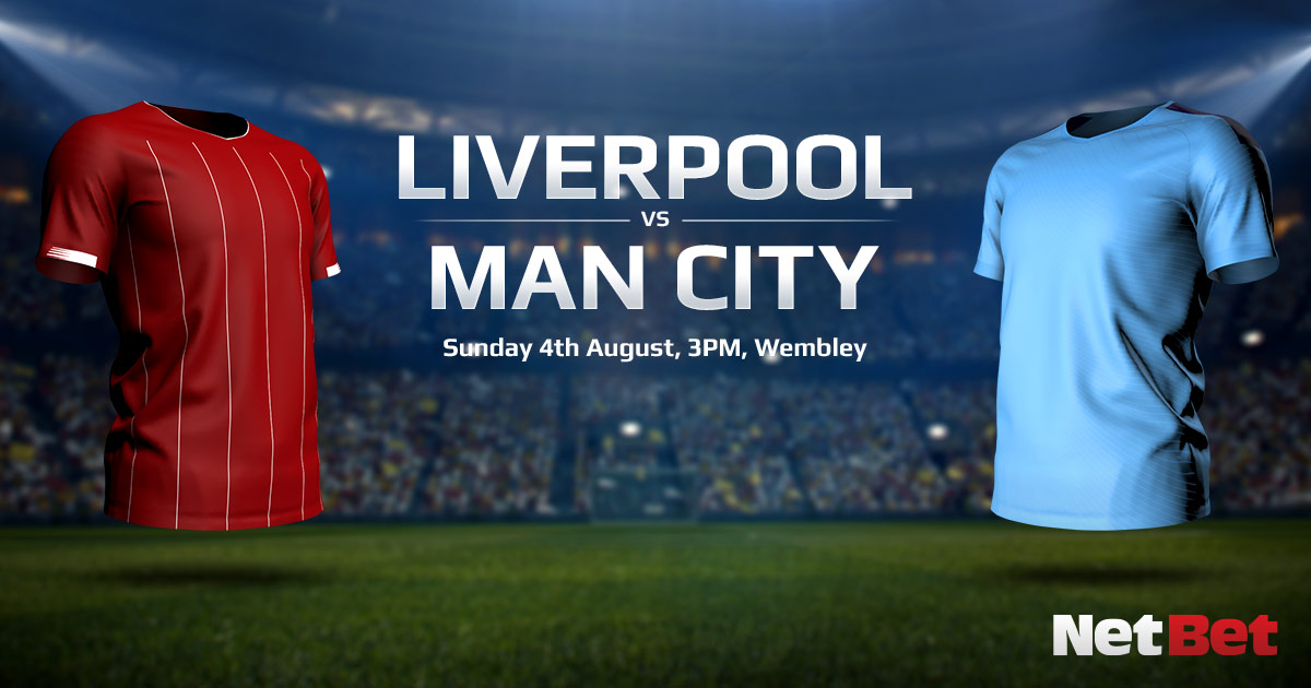 2019 Community Shield Liverpool Vs Manchester City Predictions Betting Tips And Game Preview Netbet Uk