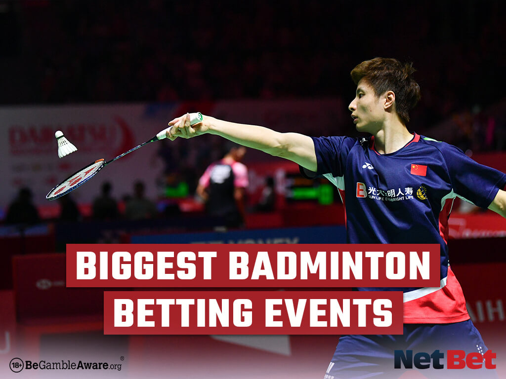 Biggest events for betting on Badminton NetBet UK