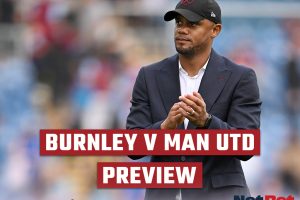 Burnley vs Man United Preview