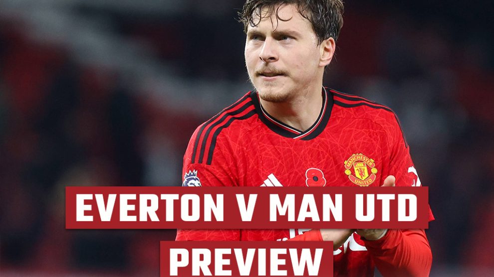 Everton vs Manchester United Preview